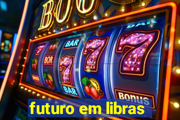 futuro em libras